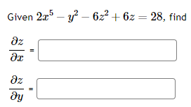 Solved Given 2x5−y2−6z2+6z=28,f ∂x∂z=∂y∂z= | Chegg.com