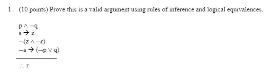 Solved 1. (10 points) Prove this is a valid argument using | Chegg.com