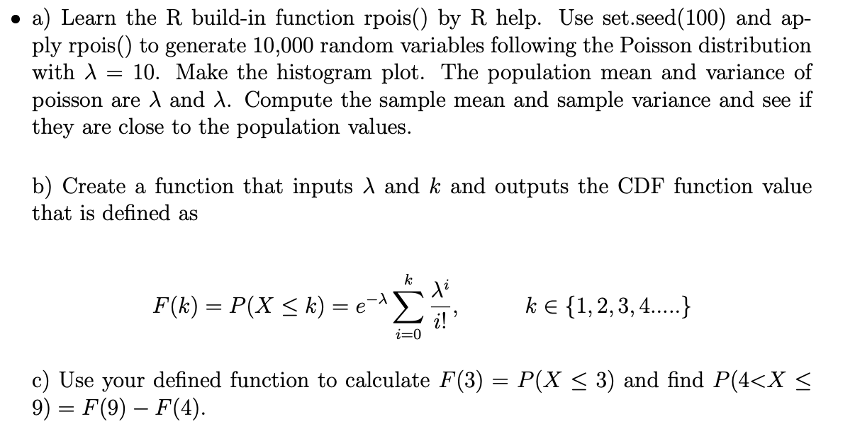Solved a) Learn the R build-in function rpois() by R help. | Chegg.com