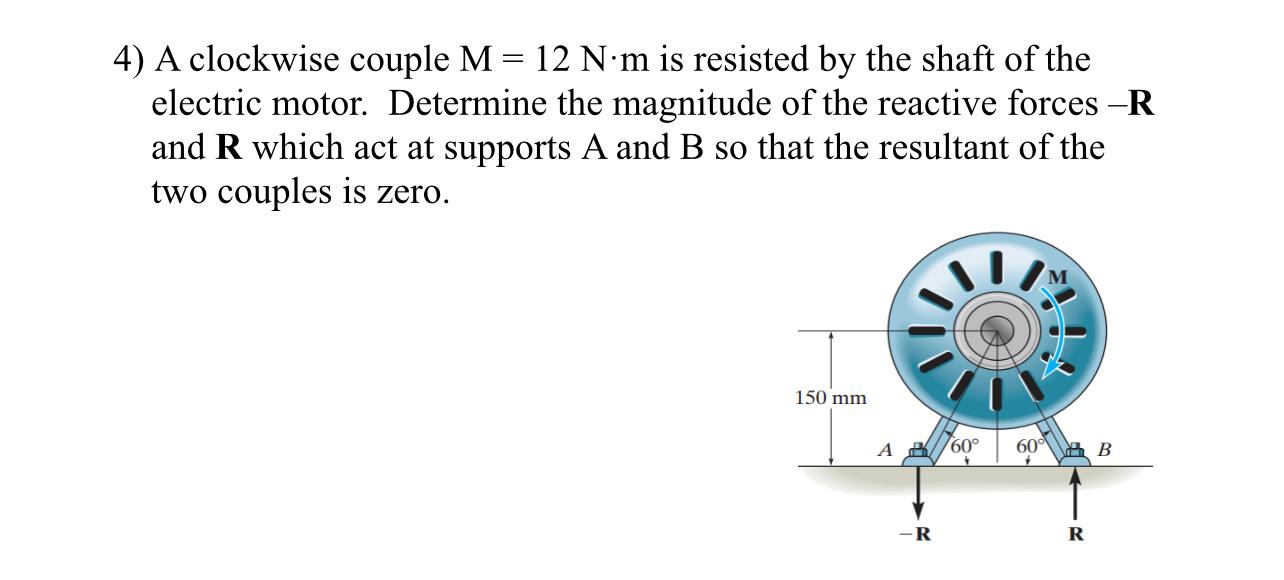 Solved 4) A clockwise couple M 12 N·m is resisted by the | Chegg.com