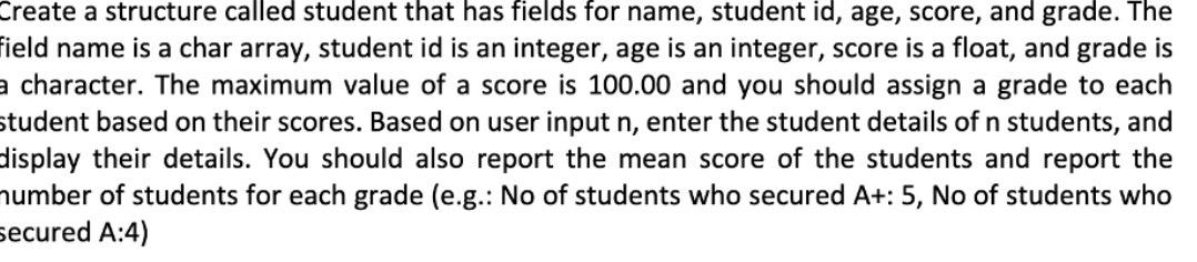 Solved Create a structure called student that has fields for | Chegg.com
