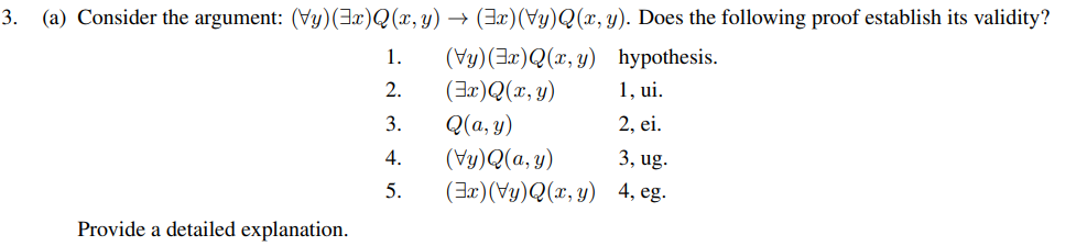 (a) Consider the argument: \( (\forall y)(\exists x) Q(x, y) \rightarrow(\exists x)(\forall y) Q(x, y) \). Does the following