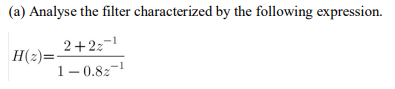Solved (a) Analyse the filter characterized by the following | Chegg.com