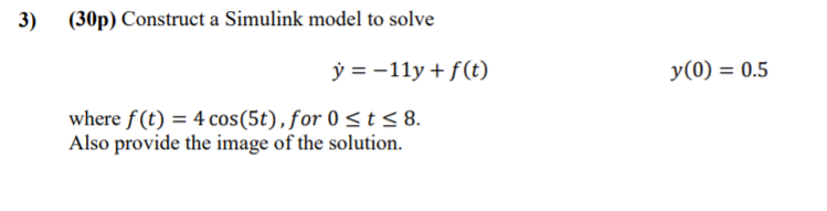 Solved 3) (30p) Construct a Simulink model to solve $ = | Chegg.com