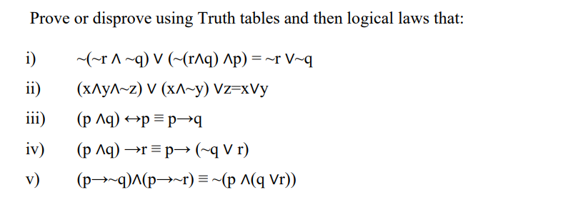 Solved Prove or disprove using Truth tables and then logical | Chegg.com