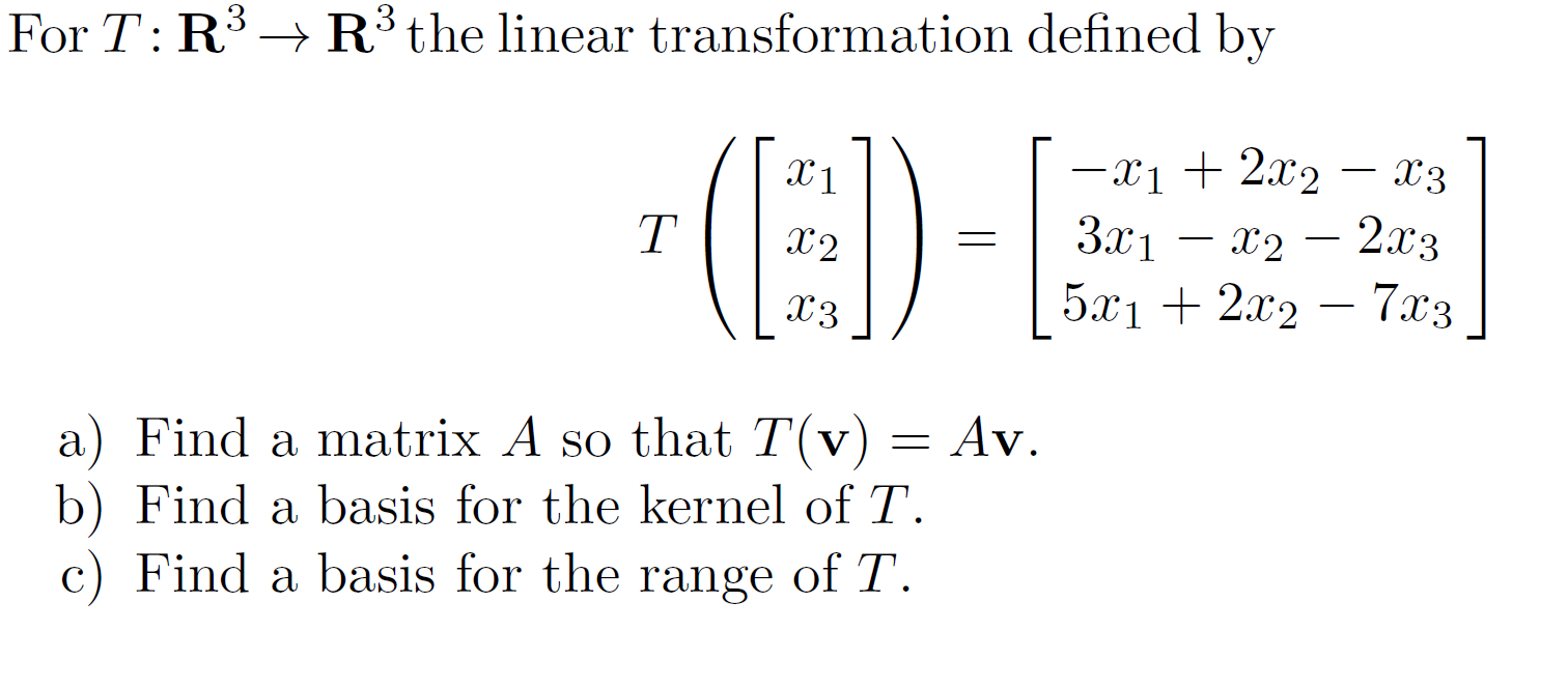 Solved For T:R3→R3 the linear transformation defined by | Chegg.com