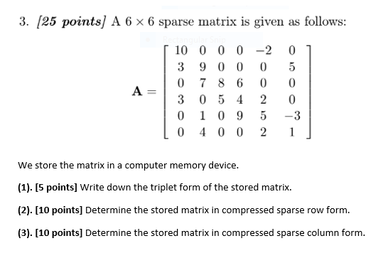 Solved 3. [25 points] A 6 × 6 sparse matrix is given as | Chegg.com