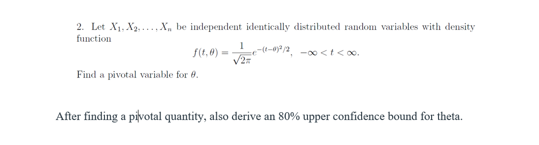 Solved 2. Let X1, X2, ..., X, Be Independent Identically | Chegg.com