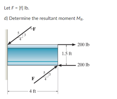 Solved Let F = [f] Lb. D) Determine The Resultant Moment MR. | Chegg.com