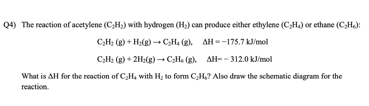 Solved Q4 The reaction of acetylene C2H2 with hydrogen Chegg