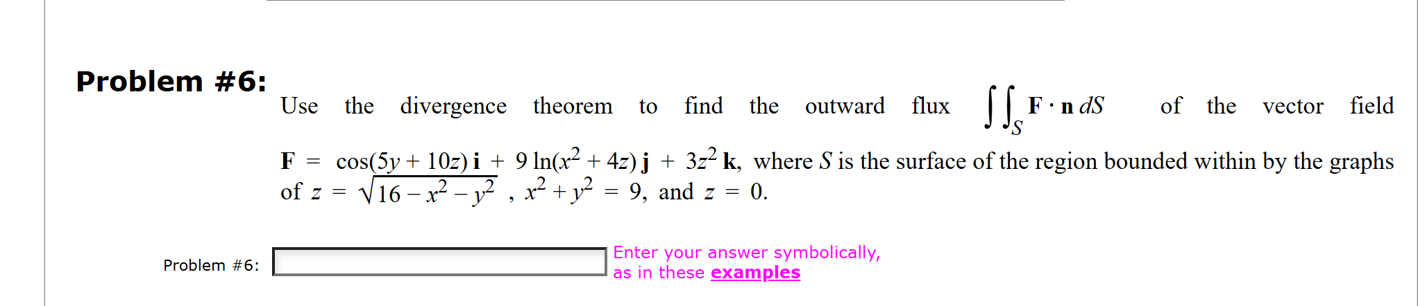 Solved Problem #6:Use the divergence theorem to ﻿find the | Chegg.com
