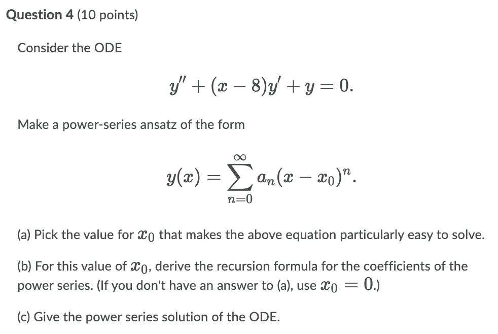 Solved Question 4 (10 points) Consider the ODE y" + (x-8)y + | Chegg.com