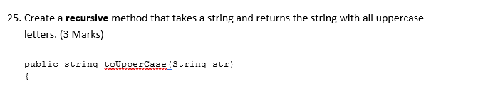Solved 25. Create a recursive method that takes a string and | Chegg.com