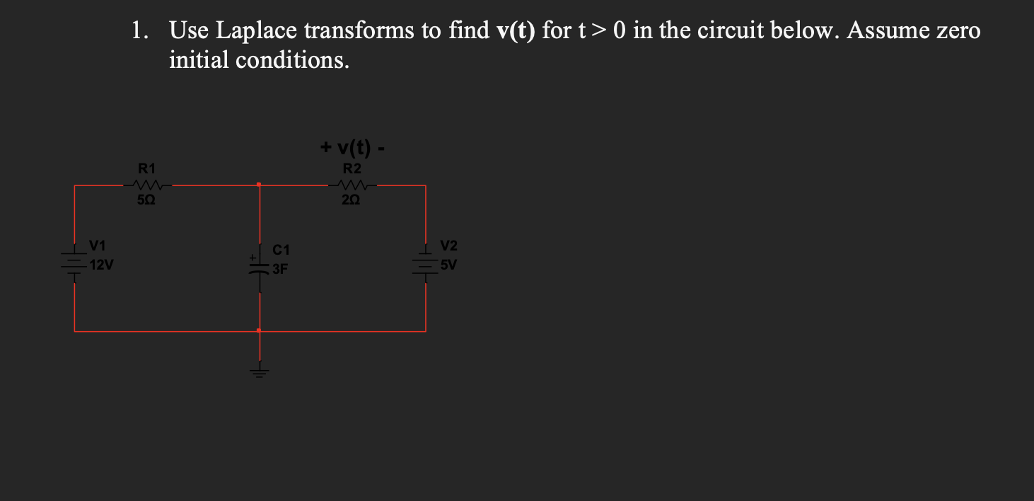 Solved 1. Use Laplace Transforms To Find V(t) For T> 0 In | Chegg.com