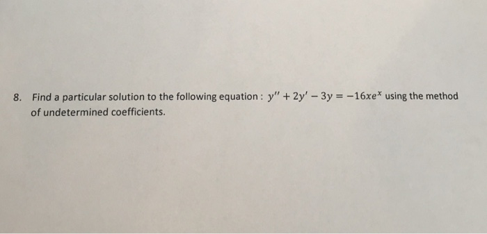 Solved Find a particular solution to the following equation: | Chegg.com