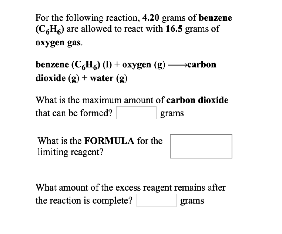 Solved For the following reaction, 4.20 grams of benzene | Chegg.com