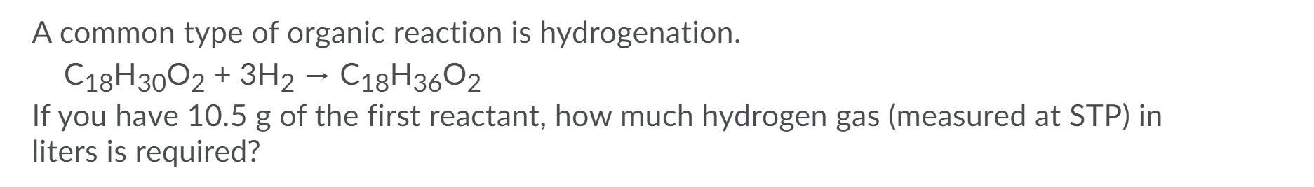 Solved A common type of organic reaction is hydrogenation. | Chegg.com