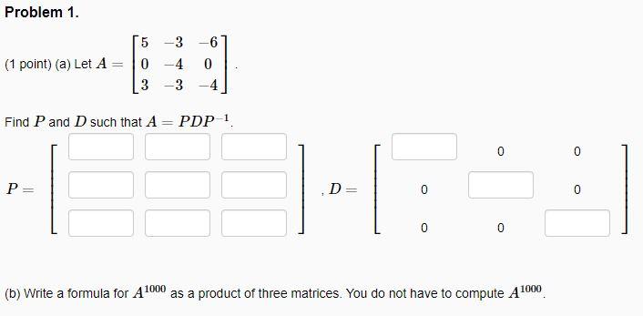 Solved Problem 1. -6 (1 point) (a) Let A 5 -3 0 -4 3 -3 0 | Chegg.com