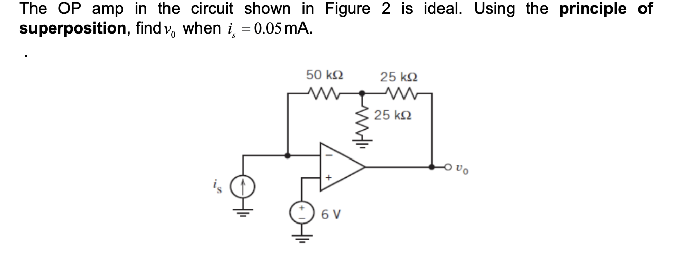 Solved The OP amp in the circuit shown in Figure 2 is ideal. | Chegg.com