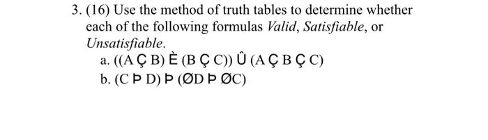 3 16 Use The Method Of Truth Tables To Determin Chegg Com