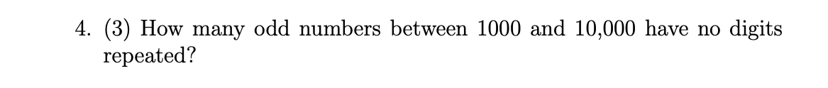 Solved 4. (3) How many odd numbers between 1000 and 10,000 | Chegg.com