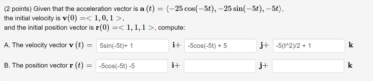Solved (2 points) Given that the acceleration vector is | Chegg.com