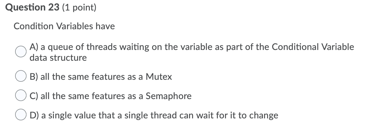 Solved Question 23 (1 point) Condition Variables have A) a | Chegg.com