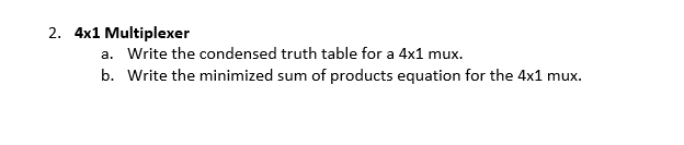 Solved 2. 4x1 Multiplexer a. Write the condensed truth table | Chegg.com