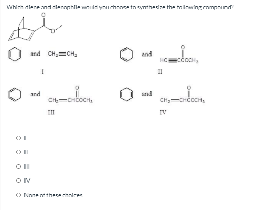 Solved Which diene and dienophile would you choose to | Chegg.com