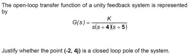 Solved The open-loop transfer function of a unity feedback | Chegg.com