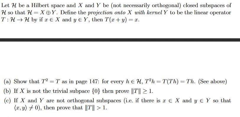 Solved Let H Be A Hilbert Space And X And Y Be Not Neces Chegg Com