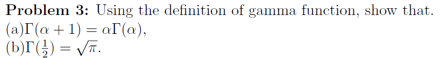 Solved Problem 3: Using the definition of gamma function, | Chegg.com