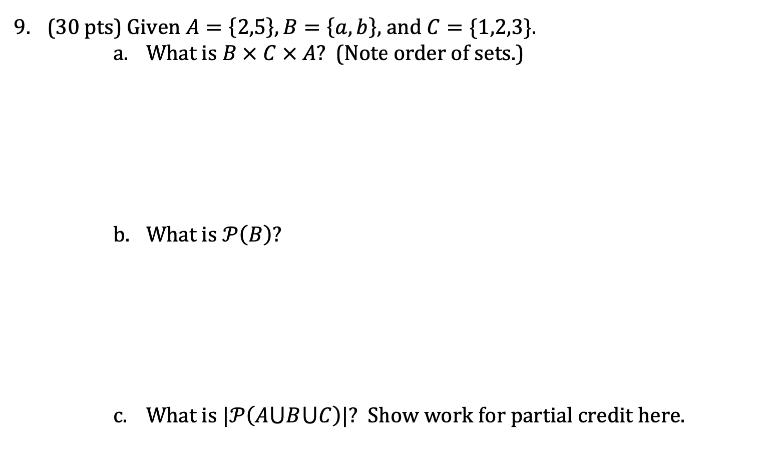 Solved (30 pts) Given A={2,5},B={a,b}, and C={1,2,3}. a. | Chegg.com