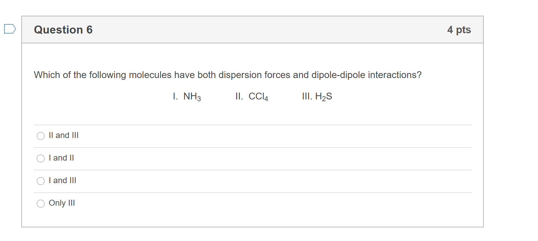 Solved Question 6 4 pts Which of the following molecules | Chegg.com
