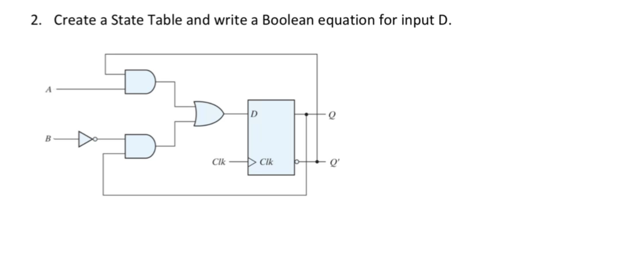 Solved 2. Create a State Table and write a Boolean equation | Chegg.com