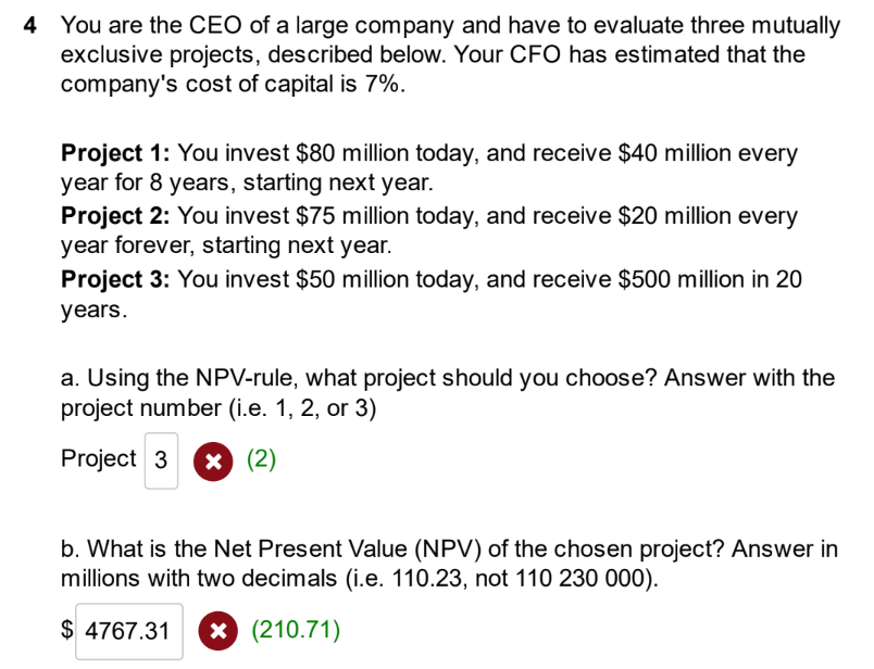 Solved 4 You are the CEO of a large company and have to | Chegg.com