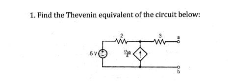 Solved 1. Find the Thevenin equivalent of the circuit below: | Chegg.com