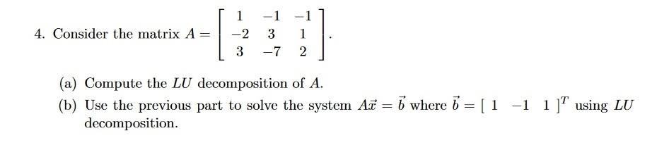 Solved 1 -1 -1 4. Consider the matrix A -[ = -2 3 3 ;] 1 -7 | Chegg.com