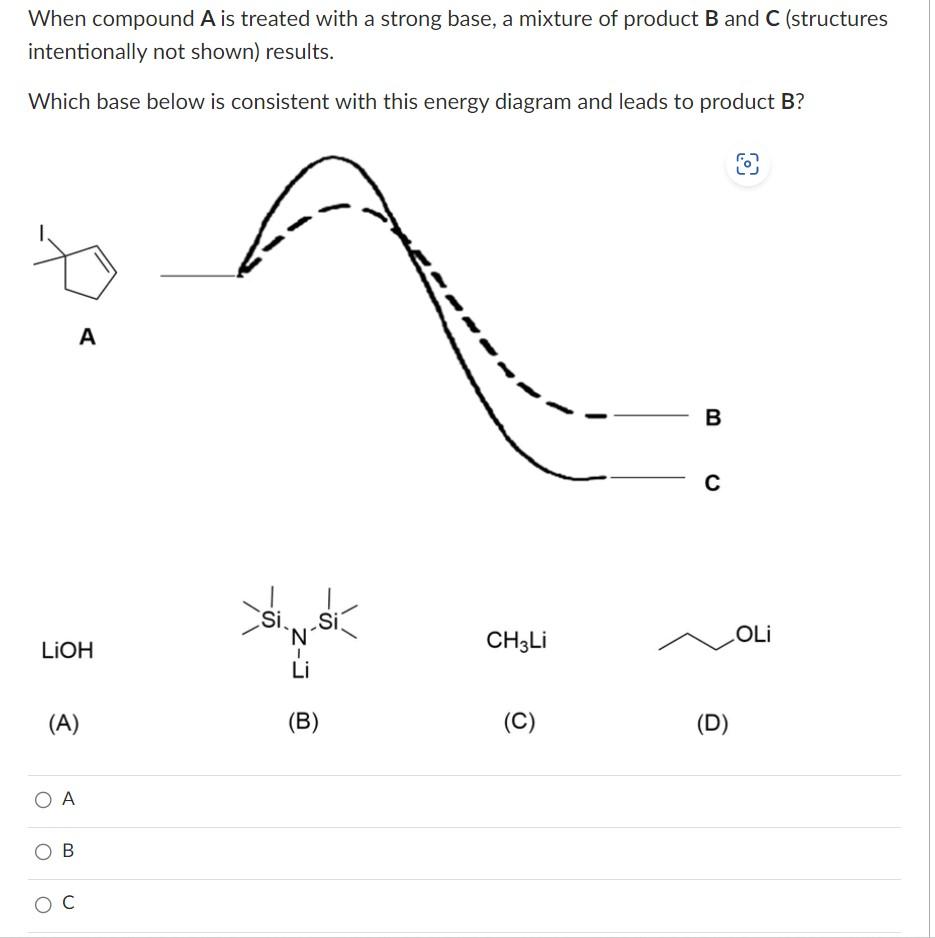 When compound \( \mathbf{A} \) is treated with a strong base, a mixture of product \( \mathbf{B} \) and \( \mathrm{C} \) (str