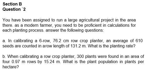 Solved Section B Question 2 You have been assigned to run a | Chegg.com