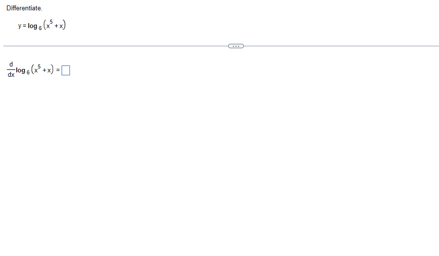 Solved Differentiate. y=log6(x5+x) dxdlog6(x5+x)= | Chegg.com