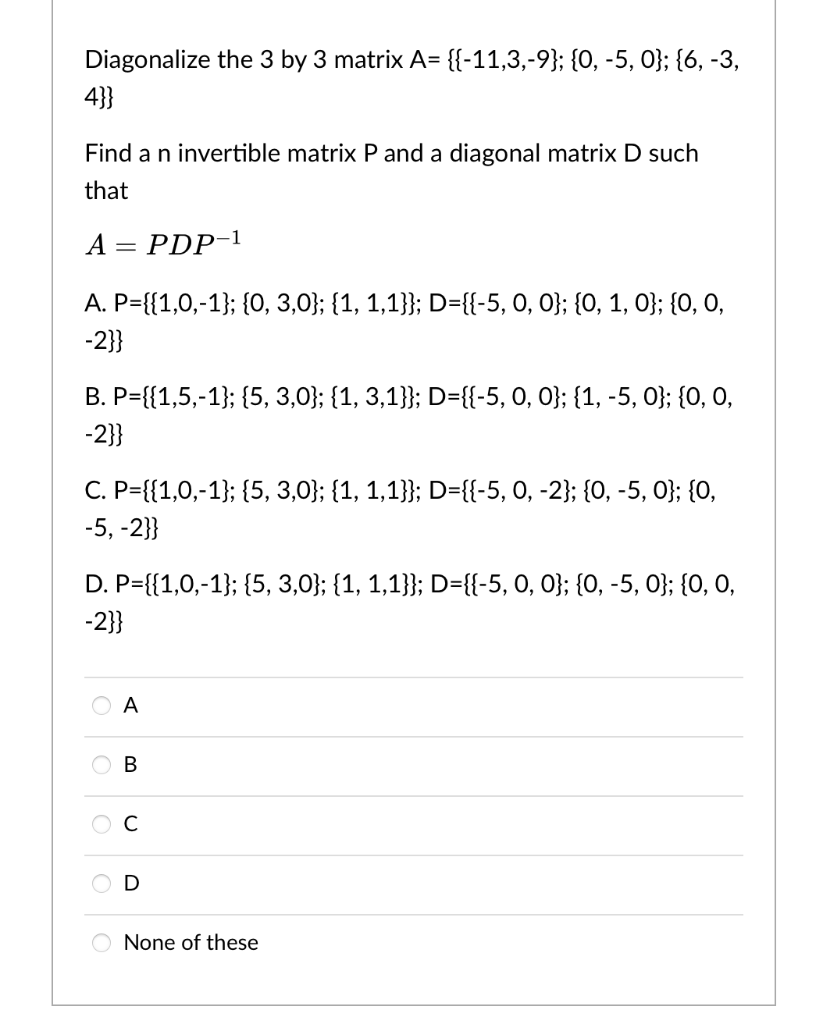Solved Diagonalize the 3 by 3 matrix A= {{-11,3,-9}; {0, -5, | Chegg.com