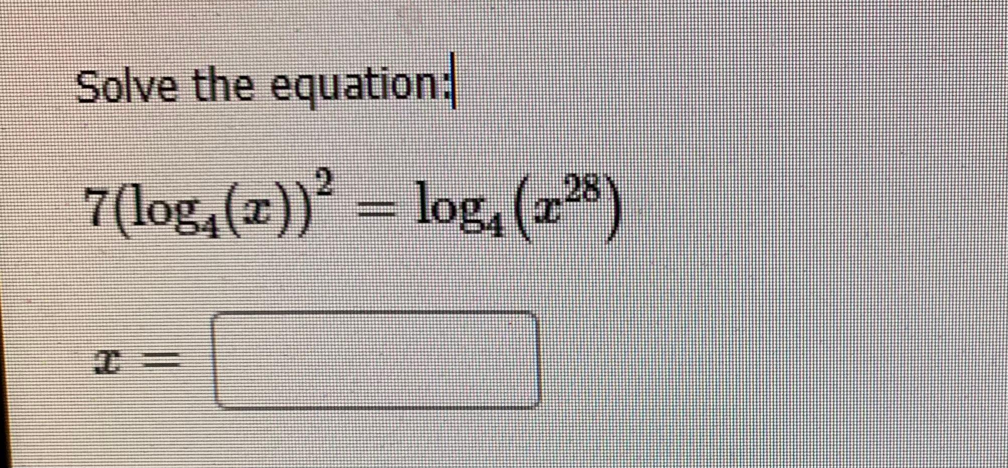 solved-solve-the-equation-7-log4-x-2-log4-x28-chegg