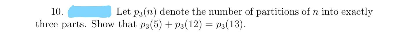 Solved 10. Let p3(n) denote the number of partitions of n | Chegg.com