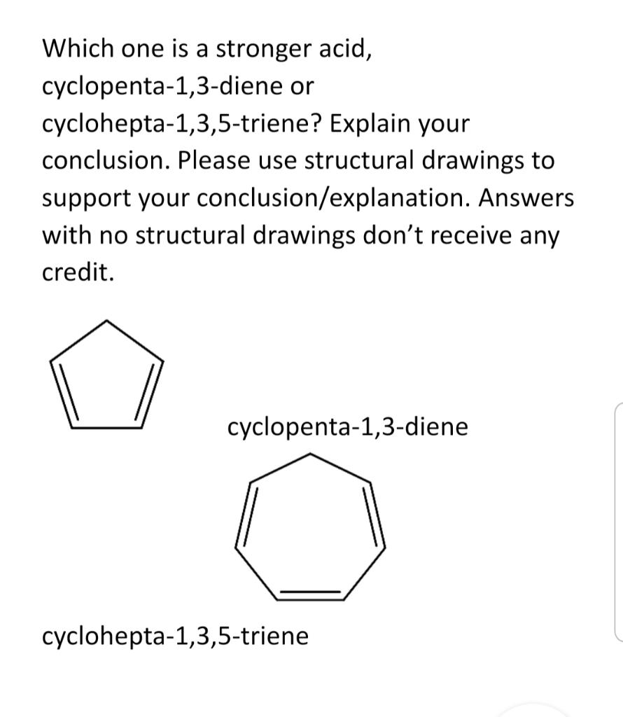 Solved Which One Is A Stronger Acid Cyclopenta 13 Diene Or