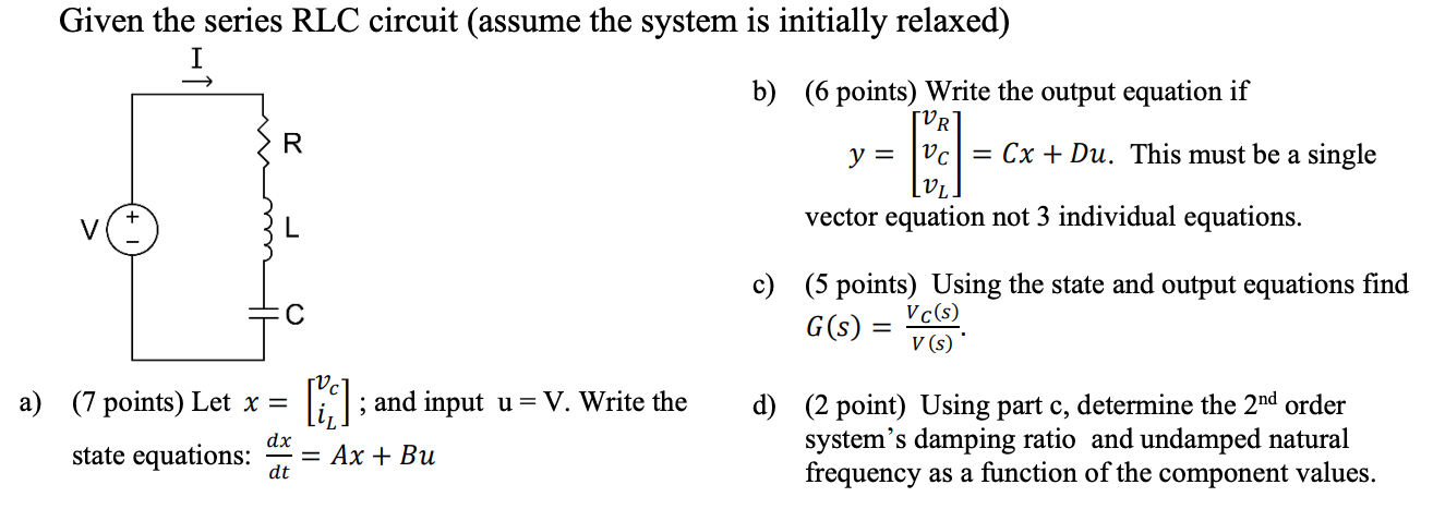Solved Given The Series Rlc Circuit Assume The System Is Chegg Com