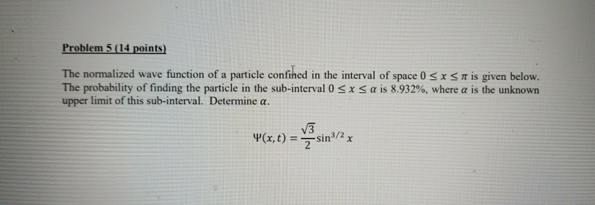Solved Problem 5 (14 points) The normalized wave function of | Chegg.com