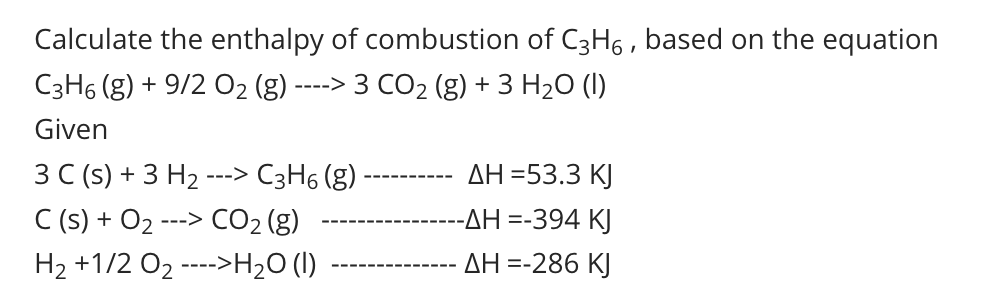 Solved Calculate the enthalpy of combustion of C3H6, based | Chegg.com