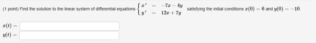 Solved (1 point) Find the solution to the linear system of | Chegg.com