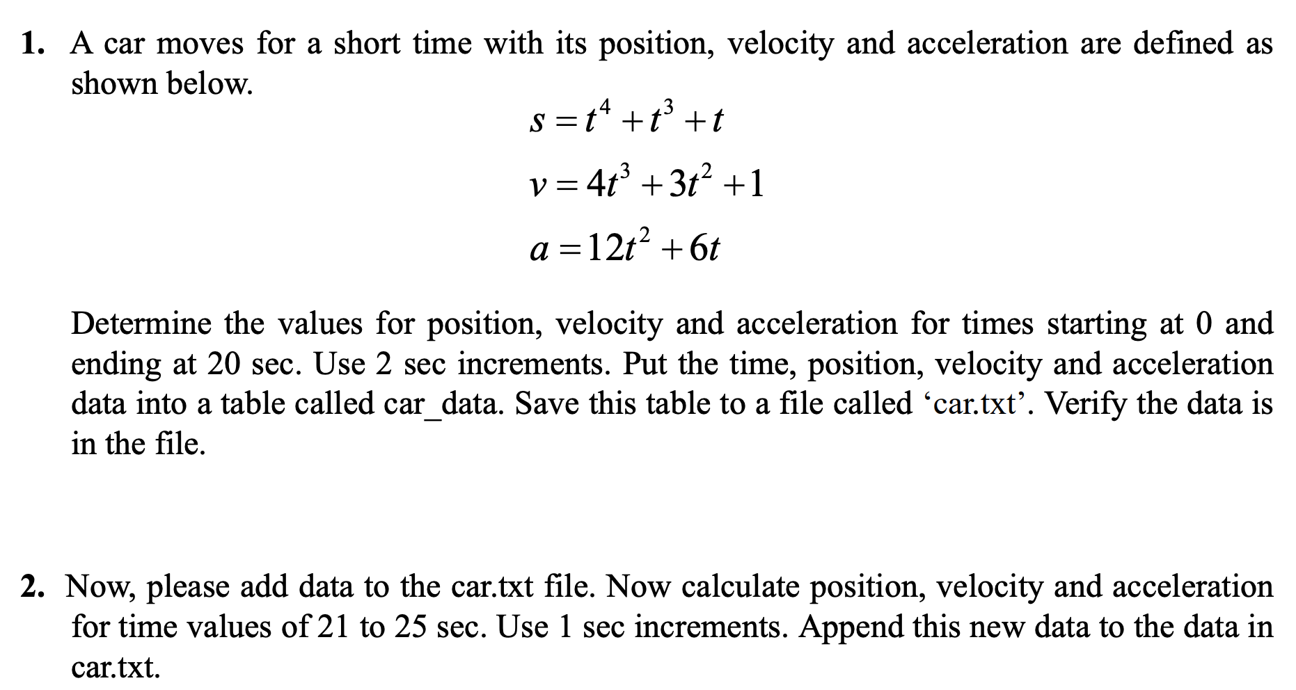 Solved 1. A car moves for a short time with its position, | Chegg.com